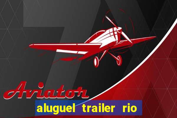 aluguel trailer rio grande do sul